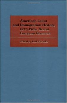 Hardcover American Labor and Immigration History, 1877-1920s: Recent European Research (Working Class in American History) Book