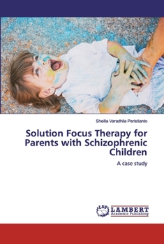 Paperback Solution Focus Therapy for Parents with Schizophrenic Children Book