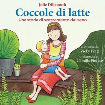 Paperback Coccole di latte: Una storia di svezzamento dal seno [Italian] Book