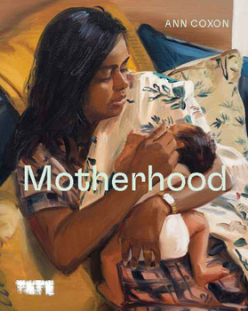 Hardcover Motherhood: An Artistic History Book