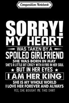 Composition Notebook: Mens Sorry My Heart Was Taken By A May Girlfriend  Journal/Notebook Blank Lined Ruled 6x9 100 Pages