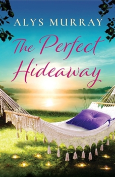 The Perfect Hideaway - Book #3 of the Full Bloom Farm