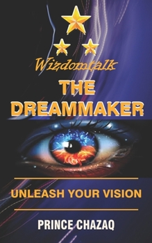 Paperback Wizdomtalk, the Dreammaker: Unleash Your Vision Book