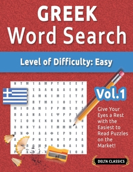 Greek Word Search - Level of Difficulty: Easy - Vol.1 - Delta Classics - Give Your Eyes a Rest with the Easiest to Read Puzzles on the Market!