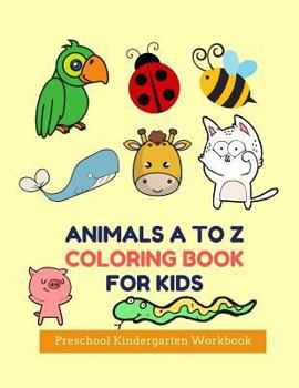 Paperback Animals A to Z Coloring Book for Kids Preschool Kindergarten Workbook: Smart ABC English Education Learning Activity Skills Age 3-8, 8.5x11 Paperback Book