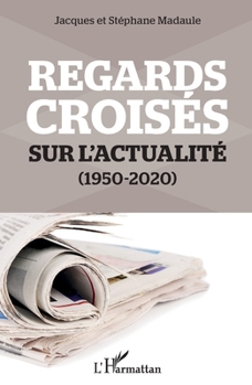 Paperback Regards croisés sur l'actualité: (1950-2020) [French] Book