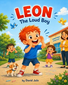 Leon the Loud Boy: Leon the Loud Boy