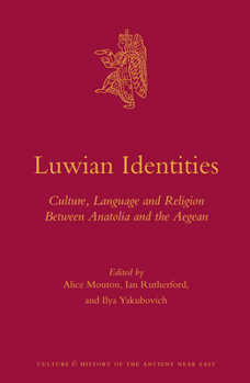 Hardcover Luwian Identities: Culture, Language and Religion Between Anatolia and the Aegean Book