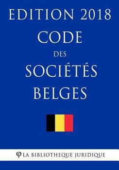 Paperback Code des sociétés belges - Edition 2018 [French] Book