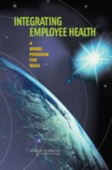 Paperback Integrating Employee Health: A Model Program for NASA Book