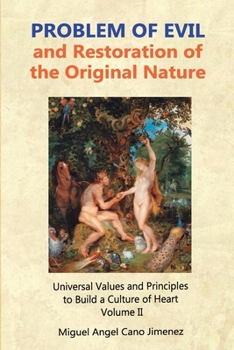 Problem of Evil: and Restoration of the Original Nature (Universal Values and Principles to Build a Culture of Heart)