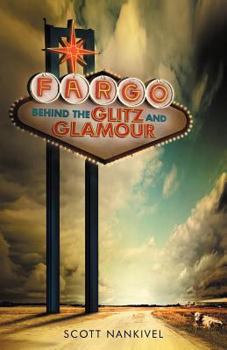 Paperback Fargo: Behind the Glitz and Glamour Book