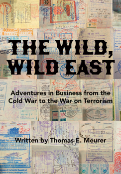Hardcover The Wild, Wild East: From the Cold War to the War on Terrorism Book