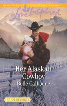 Mass Market Paperback Her Alaskan Cowboy [Large Print] Book