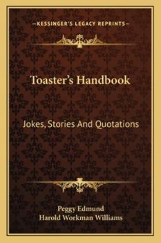 TOASTER'S HANDBOOK - Jokes, Stories, and Quotations (toasts for any occassion or announcement)