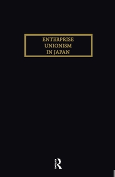 Paperback Enterprise Unionism in Japan Book