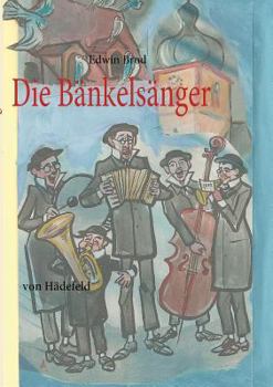 Paperback Die Bänkelsänger: von Hädefeld [German] Book