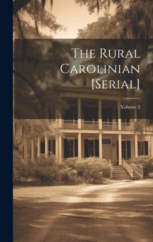 Hardcover The Rural Carolinian [serial]; Volume 2 Book