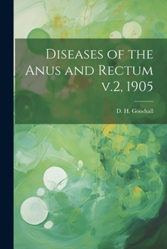 Paperback Diseases of the Anus and Rectum v.2, 1905 Book