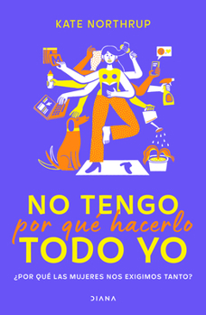 Paperback No Tengo Por Qué Hacerlo Todo Yo [Spanish] Book