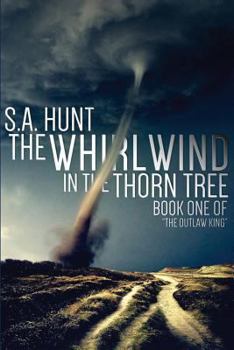 Paperback The Whirlwind in the Thorn Tree (The Outlaw King) Book