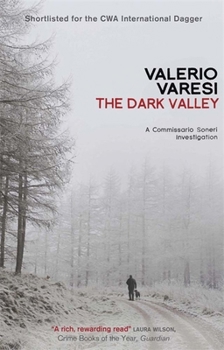 The Dark Valley - Book #6 of the Commissario Soneri