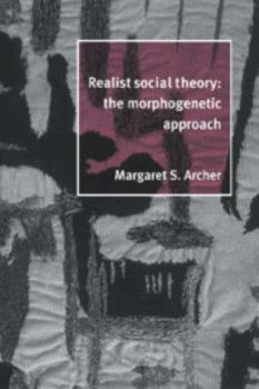 Paperback Realist Social Theory: The Morphogenetic Approach Book