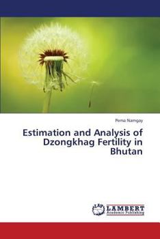 Paperback Estimation and Analysis of Dzongkhag Fertility in Bhutan Book