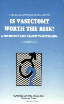 Paperback Is Vasectomy Worth the Risk?: A Physician's Case Against Vasectomania Book