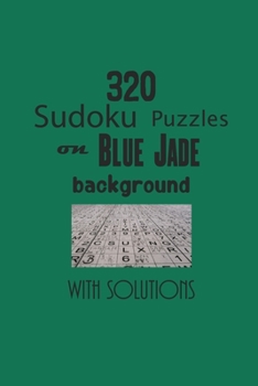 Paperback 320 Sudoku Puzzles on Jade background with solutions: Have a blast with Sudoku puzzles Book