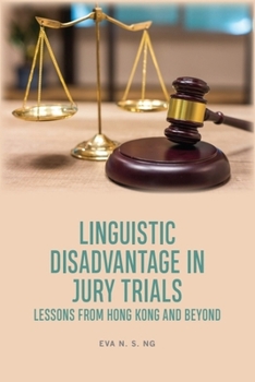Hardcover Linguistic Disadvantage in Jury Trials: Lessons from Hong Kong and Beyond Book