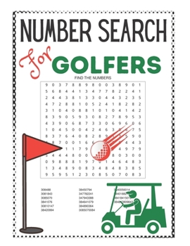 Paperback Number Search for Golfers: 100 Large print Golf Number Search Books for golf lover Golfing Gift Idea for Puzzle Fans who Play Golf with Solutions [Large Print] Book