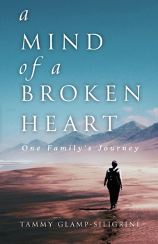 Paperback A Mind of a Broken Heart: One Family's Journey Book