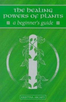Paperback The Healing Powers of Plants: A Beginner's Guide Book