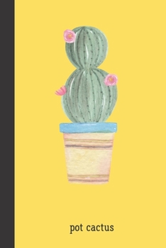 pot cactus: small lined Watercolor Cactus Notebook / Travel Journal to write in (6'' x 9'') 120 pages