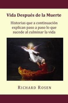 Paperback Vida Despues de la Muerte: Historias que a continuacion explican paso a paso lo que sucede al culminar la vida [Spanish] Book