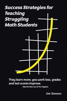 Paperback Success Strategies for Teaching Struggling Math Students: Take the Pain out of Pre-Algebra Book