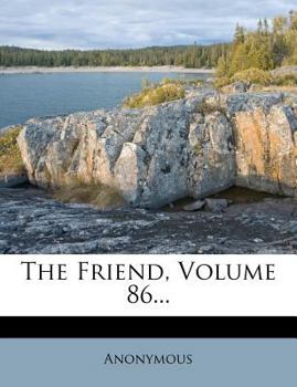 Paperback The Friend, Volume 86... Book