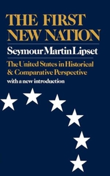 Paperback The First New Nation: The United States in Historical and Comparative Perspective Book