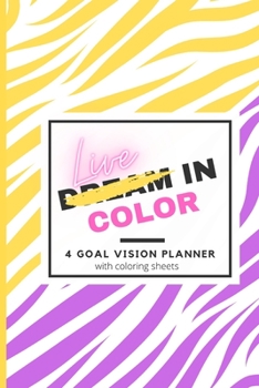 Paperback Live in Color 4 Goals Vision Planner with Coloring Sheets Book