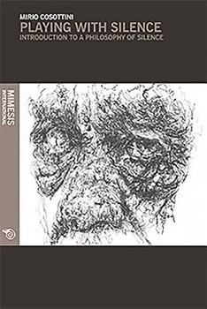 Paperback Playing with Silence: Introduction to a Philosophy of Silence Book