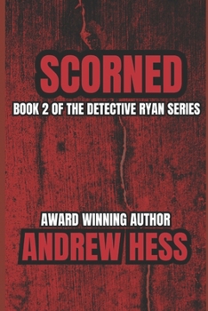 Paperback Scorned: (Book 2 of the Detective Ryan Series) Book