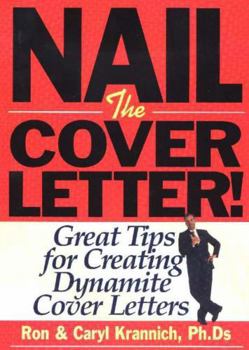 Nail the Cover Letter!: Great Tips for Creating Dynamite Cover Letters