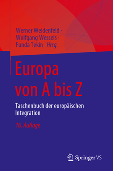 Europa von A- Z. Taschenbuch der europäischen Integration.
