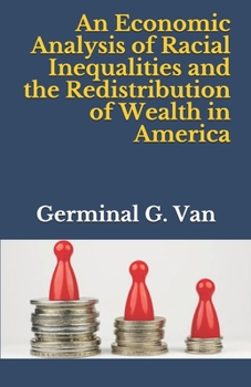 Paperback An Economic Analysis of Racial Inequalities and the Redistribution of Wealth in America Book