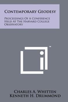 Paperback Contemporary Geodesy: Proceedings Of A Conference Held At The Harvard College Observatory Book