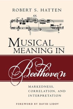 Paperback Musical Meaning in Beethoven: Markedness, Correlation, and Interpretation Book