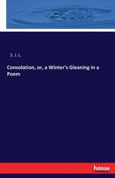 Paperback Consolation, or, a Winter's Gleaning in a Poem Book