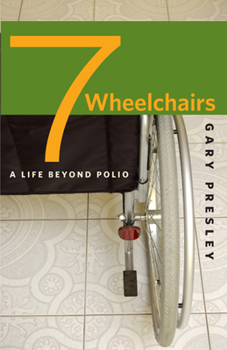 Hardcover Seven Wheelchairs: A Life Beyond Polio Book