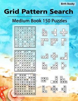 Paperback Grid Pattern Search Medium: 150 Puzzles, Perfect for Alphabetic, Numeric, Shapes, Card Suits, Chess Pieces, Galactic Script, Maze, Ancient Hunters Book